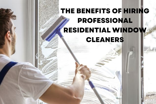 The Benefits of Window Cleaning